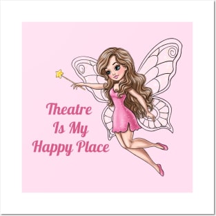 Theater Is My Happy Place Fairy Posters and Art